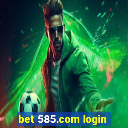 bet 585.com login